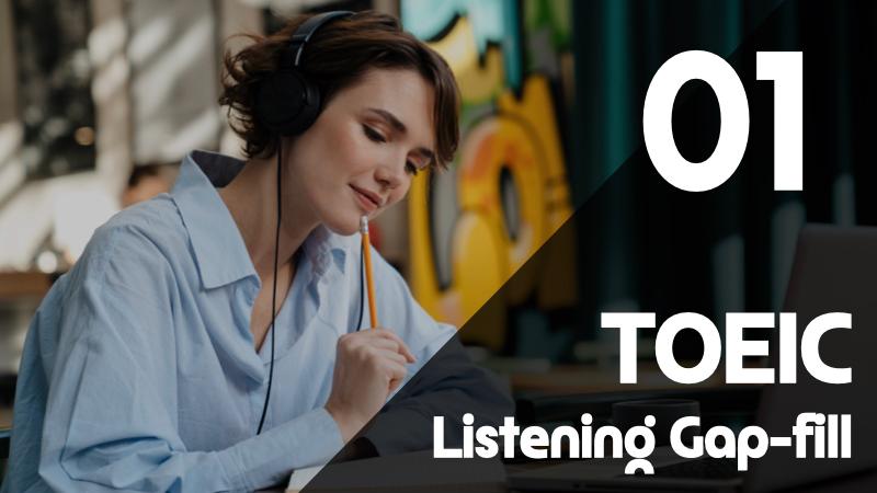 TOEIC 聽力填空特訓 01